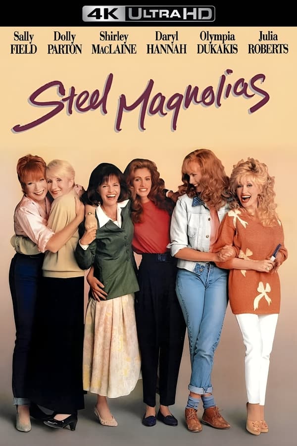 Steel Magnolias (4K MA/Vudu)