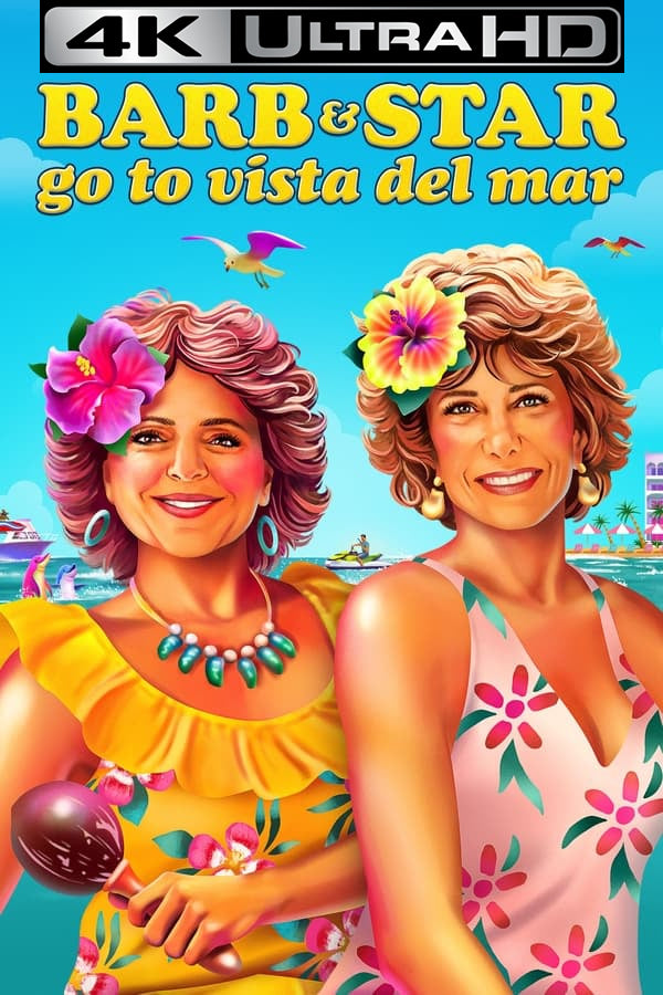 Barb And Star Go To Vista Del Mar (4K MA)